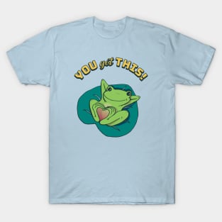 You got this! - Froggo on a lilly leaf T-Shirt